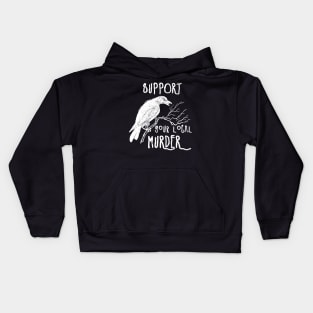 Support Your Local Murder (white) Kids Hoodie